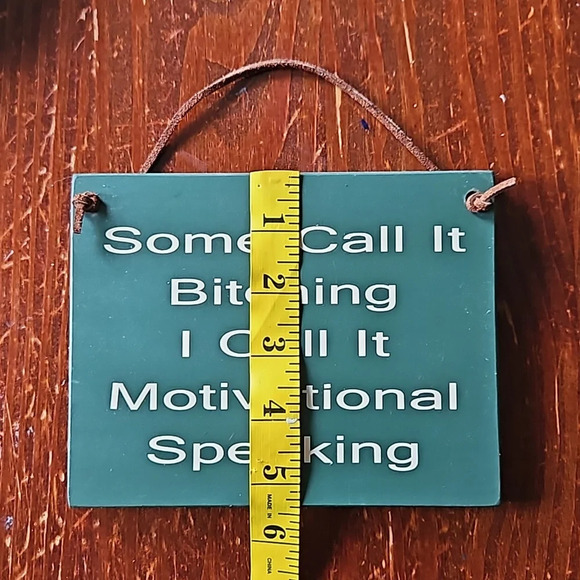 Some Call It Bitching I Call It Motivational Speaking Wooden Sign - Picture 4 of 6